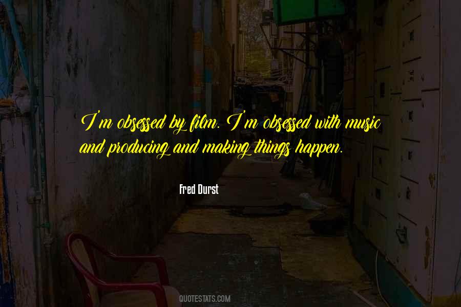 Quotes About Producing Music #219474