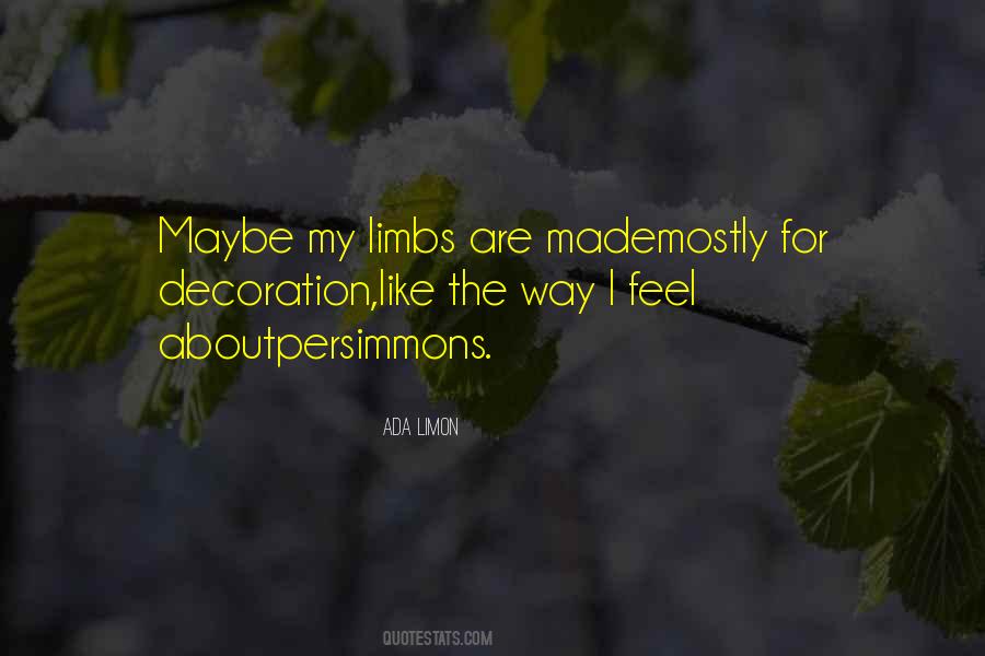 Quotes About Limbs #1168480