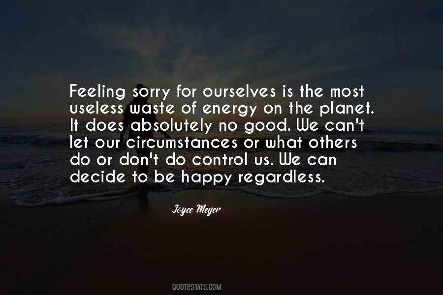 Be Happy Regardless Quotes #127264