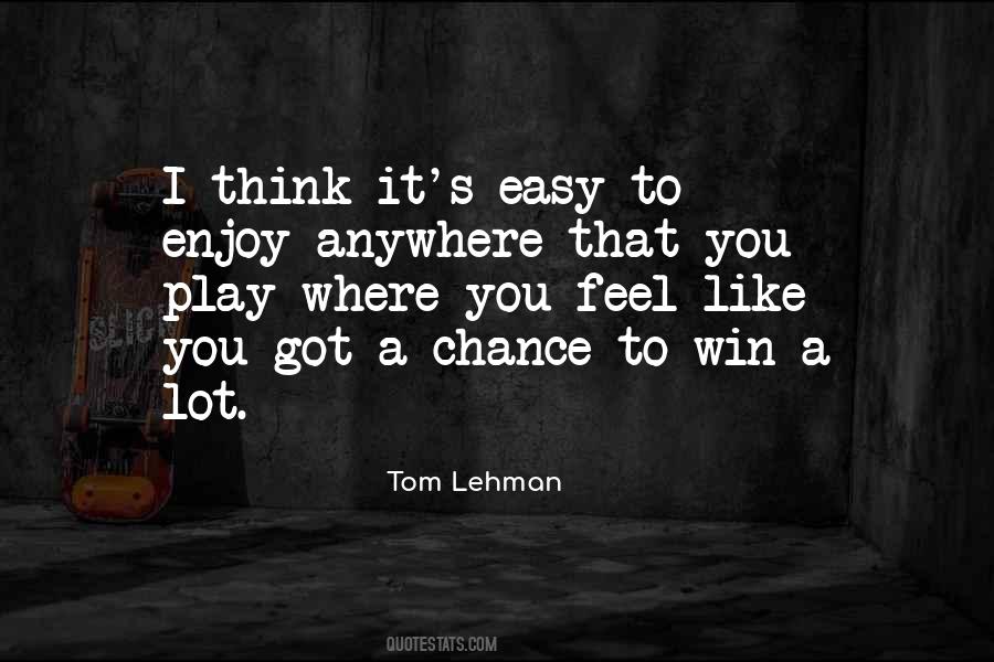 Easy To Win Quotes #1506819