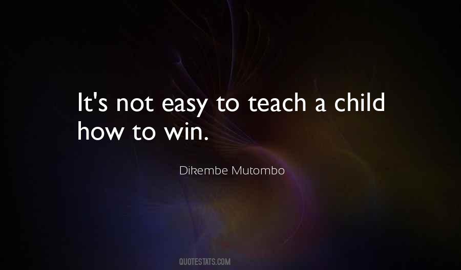 Easy To Win Quotes #1662365