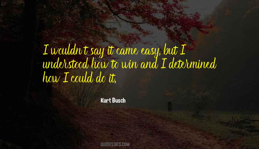 Easy To Win Quotes #38834