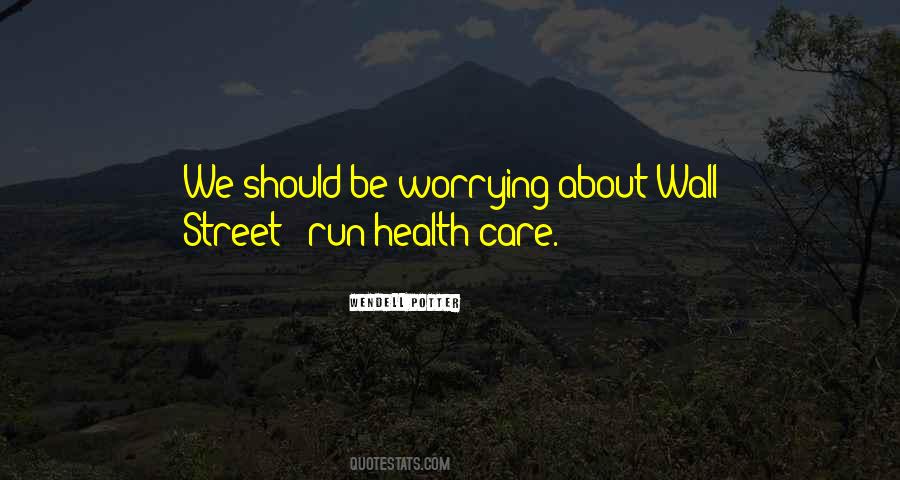 Quotes About Worrying About Your Health #1282588