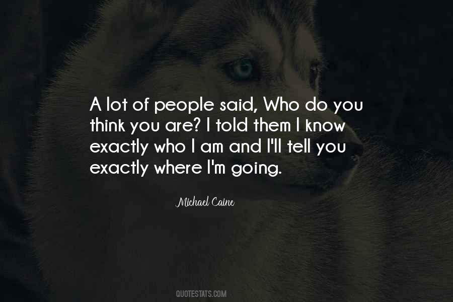 Exactly Who You Are Quotes #222100