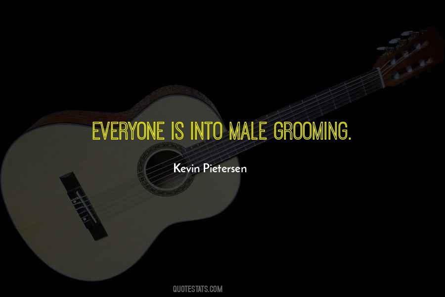 Quotes About Grooming #1350403