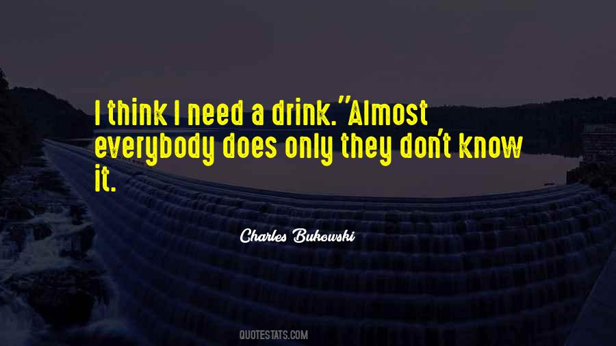 I Need A Drink Quotes #1614286