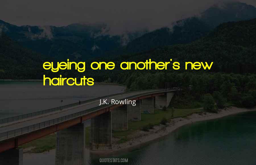 Quotes About New Haircuts #1440873