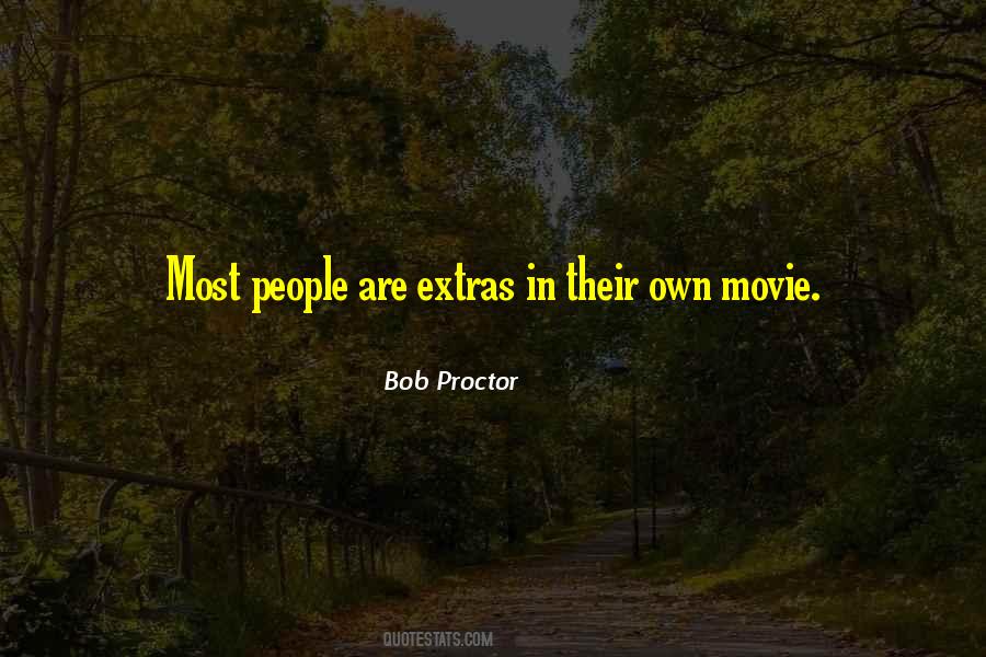 Quotes About Movie Extras #569530