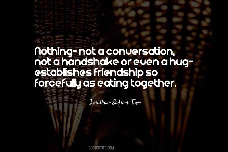 Quotes About Eating Together #1108219