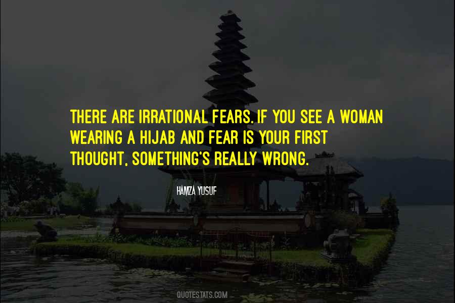 Quotes About Irrational Fear #168384