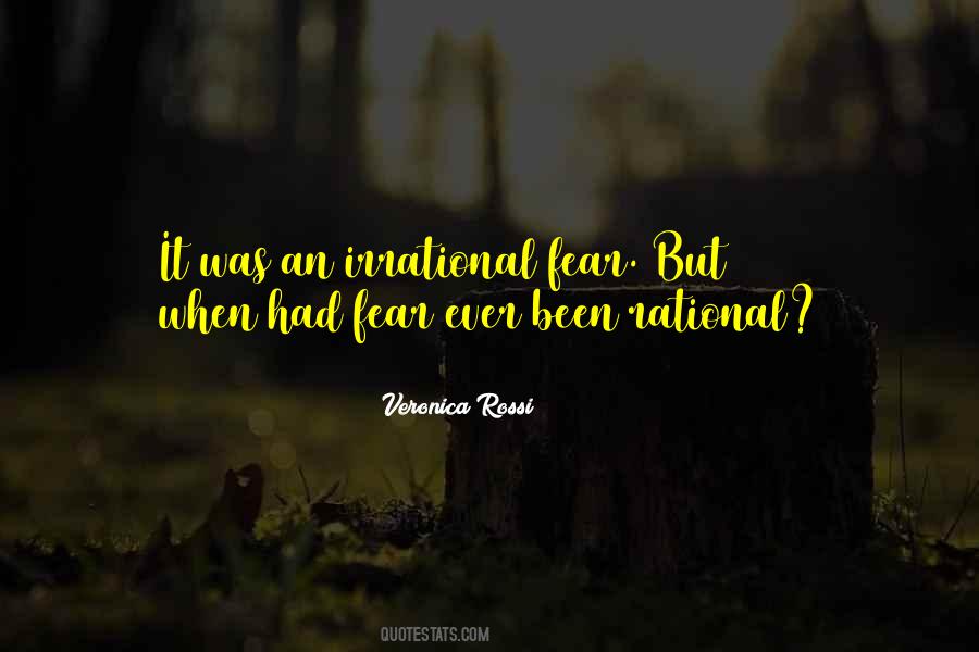 Quotes About Irrational Fear #265022