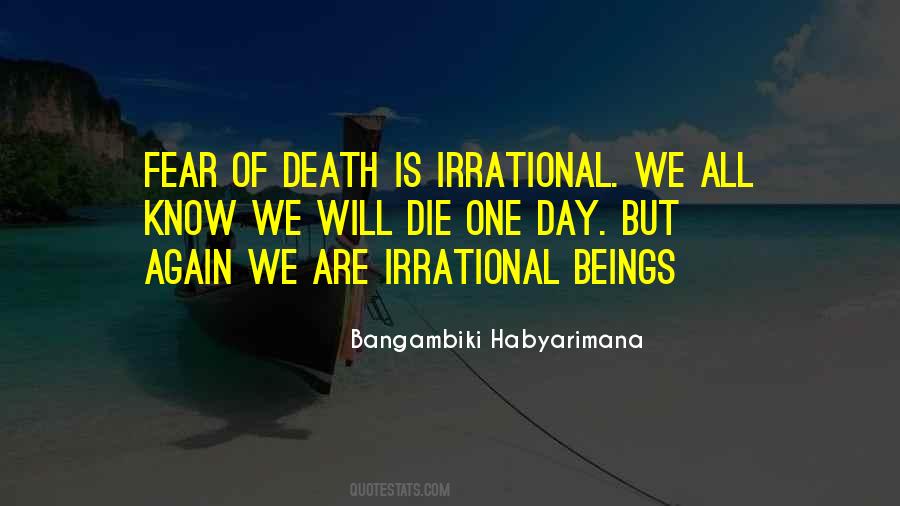 Quotes About Irrational Fear #466008
