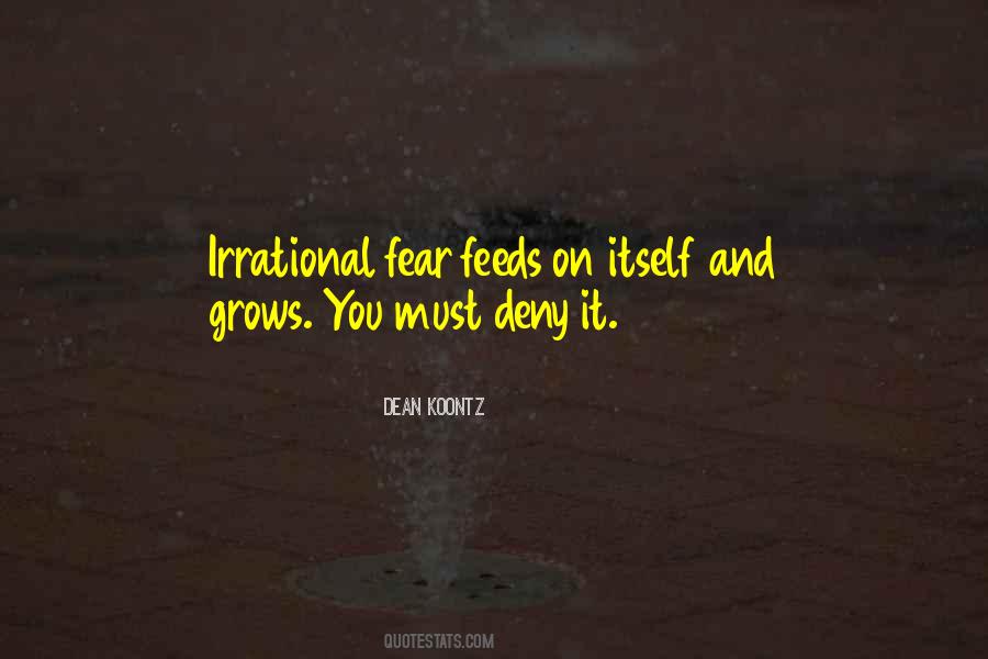 Quotes About Irrational Fear #590726