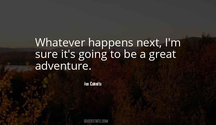 Quotes About Next Adventure #1104470