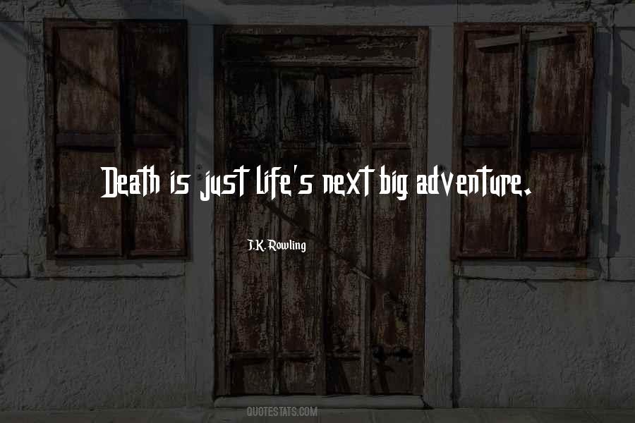 Quotes About Next Adventure #1292696