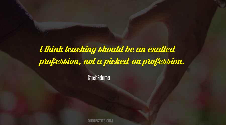 Quotes About Teaching Profession #1771487