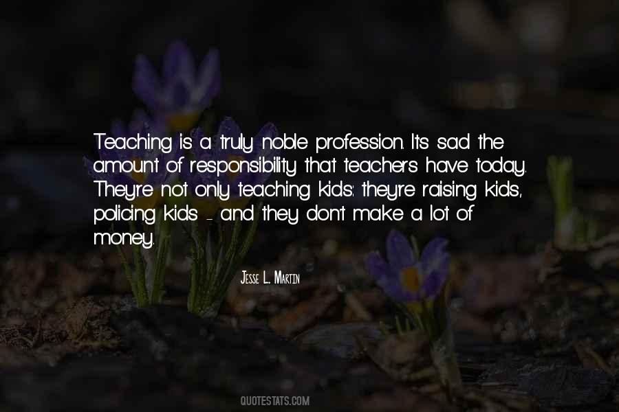 Quotes About Teaching Profession #334830