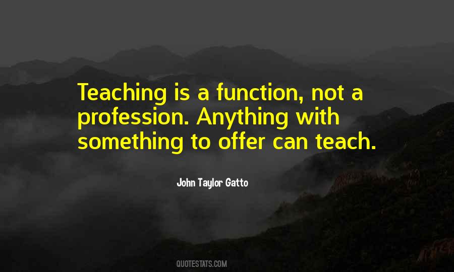 Quotes About Teaching Profession #603049