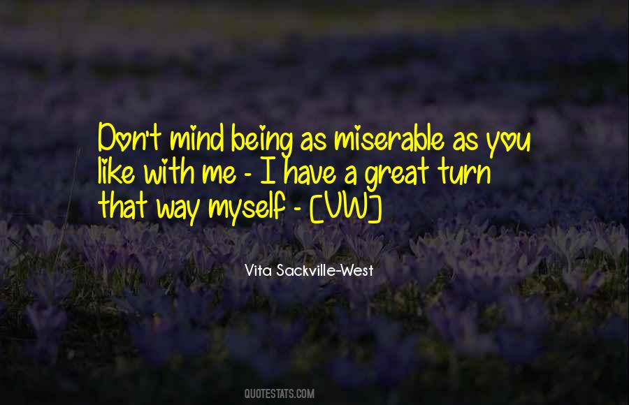 Quotes About Being Miserable #341516