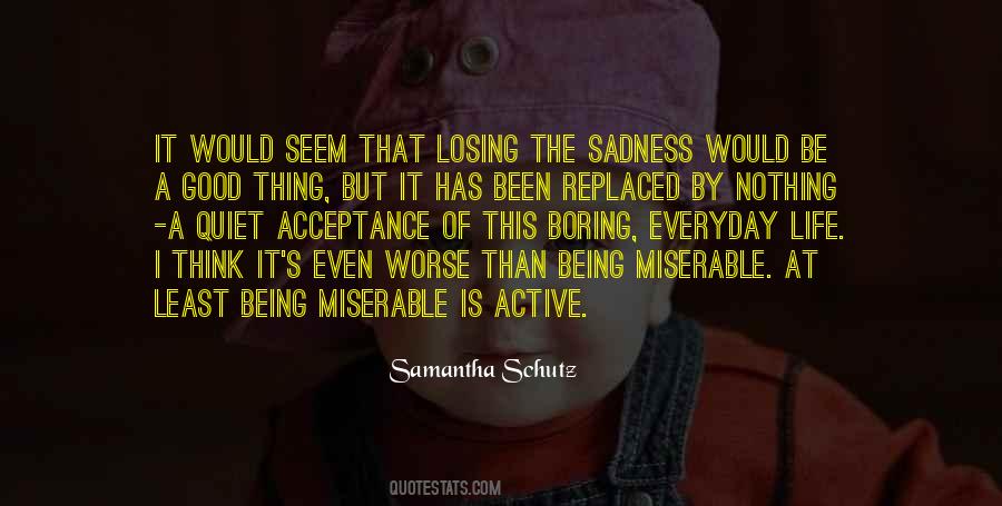 Quotes About Being Miserable #579864