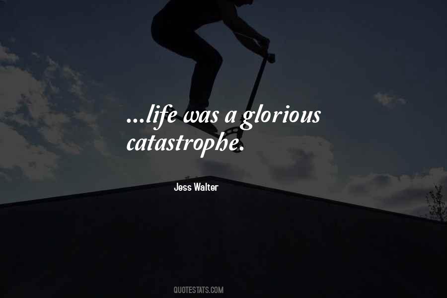 Quotes About Catastrophe #1294981