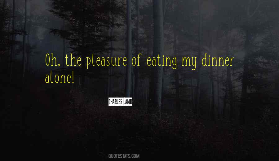 Quotes About Eating Alone #1593605