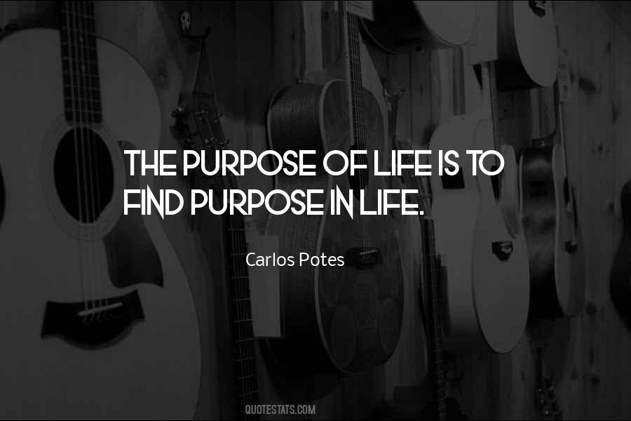 Quotes About Purpose In Life #1068390