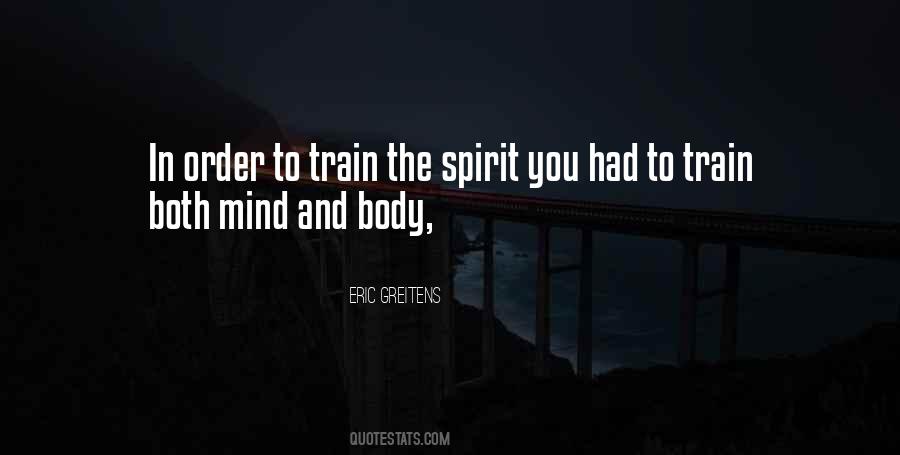 Quotes About Body Mind And Spirit #197344