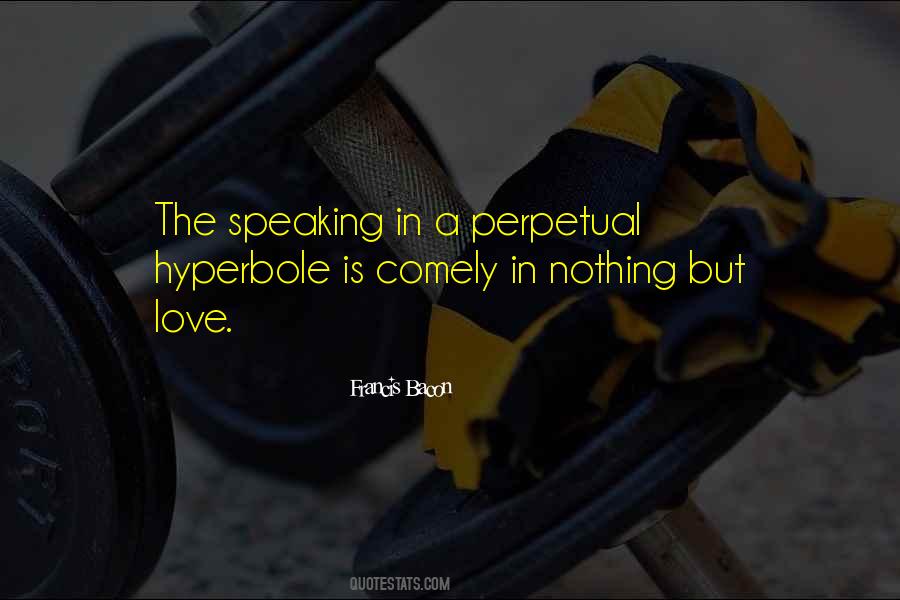 Quotes About Hyperbole #663264