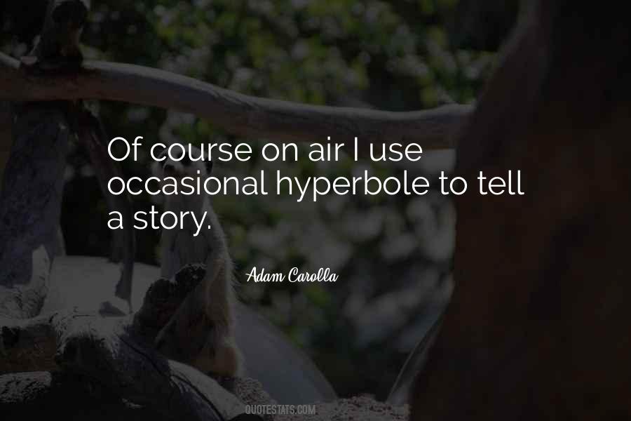 Quotes About Hyperbole #95791