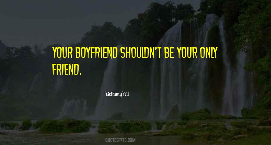 Friend Boyfriend Quotes #1763943