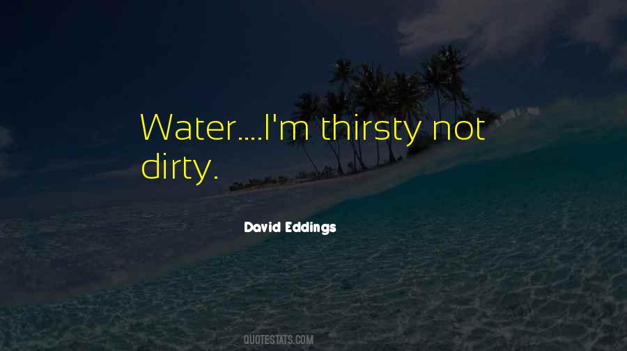 Water Thirsty Quotes #1796858