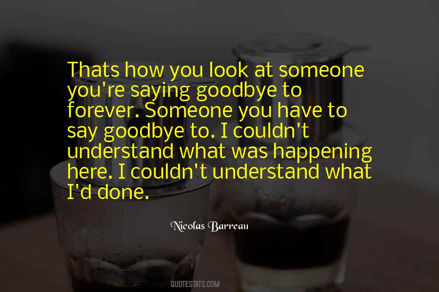 Quotes About How To Say Goodbye #477685