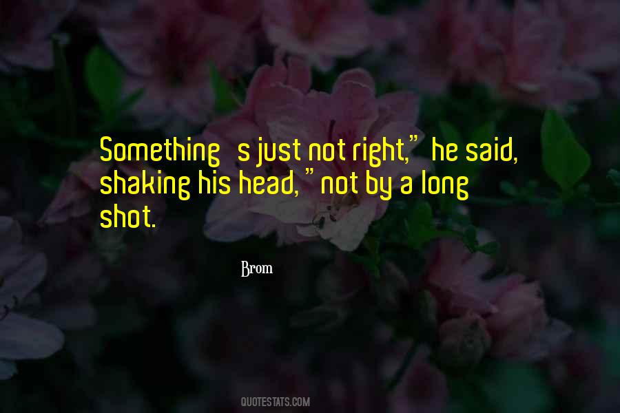 Not Right Quotes #1350577