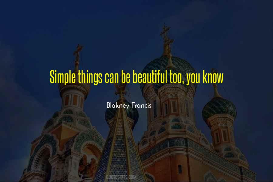 Quotes About Simple Beautiful Things #1572172