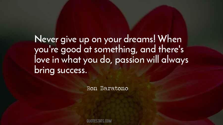 Never Give On Your Dreams Quotes #1438437