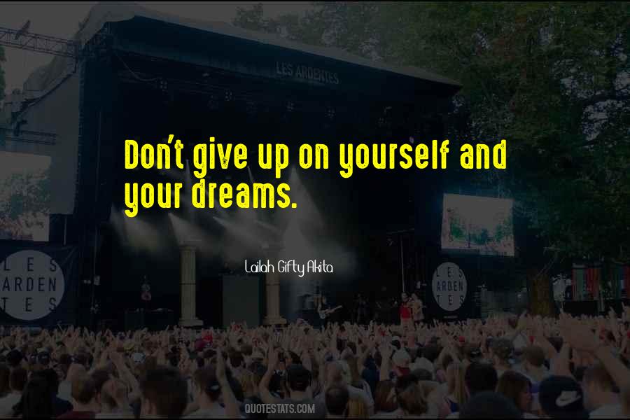 Never Give On Your Dreams Quotes #423436
