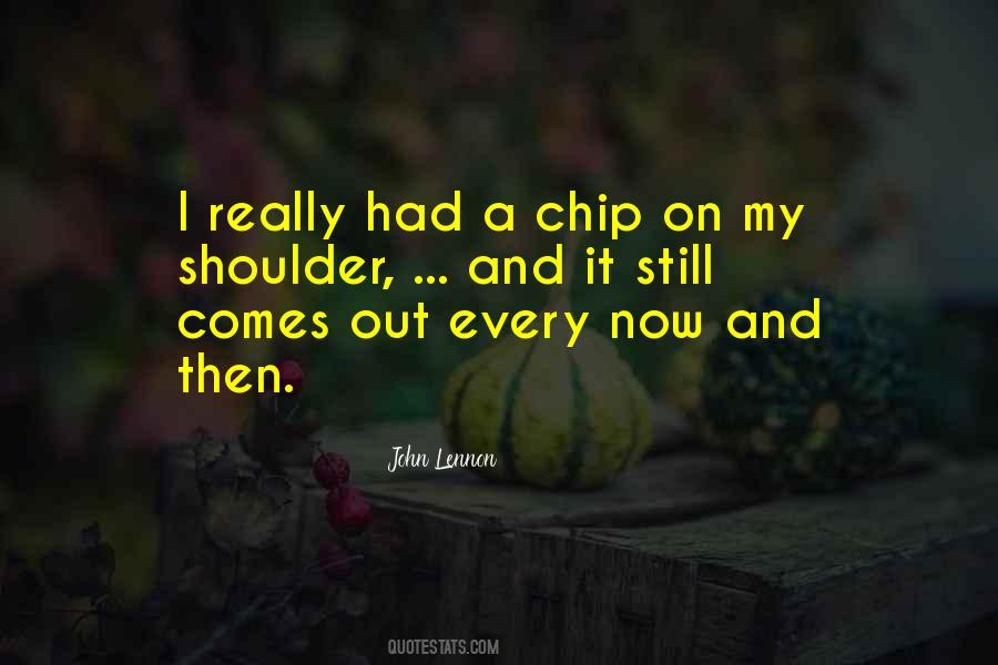 Quotes About Having A Chip On Your Shoulder #1148364