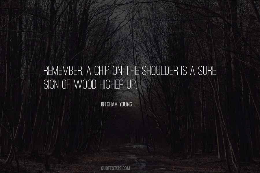 Quotes About Having A Chip On Your Shoulder #220371