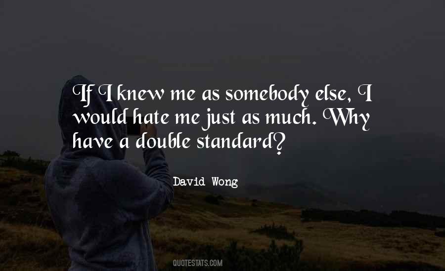 Quotes About Double Standard #1188694