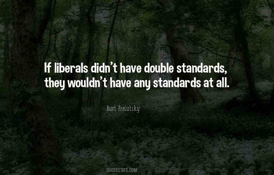 Quotes About Double Standard #322408