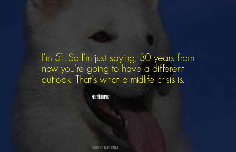Midlife Midlife Crisis Quotes #1008556