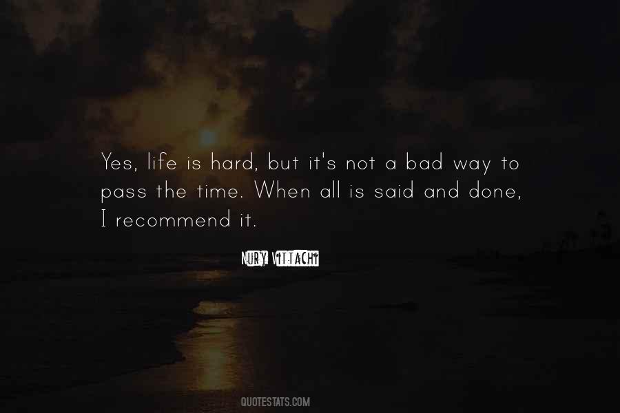 Quotes About Life Is Hard But #1636995