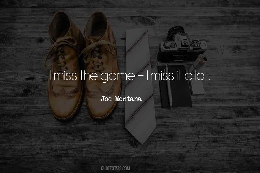 I Miss It Quotes #1085975