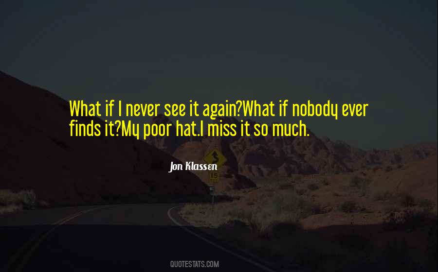 I Miss It Quotes #1382032