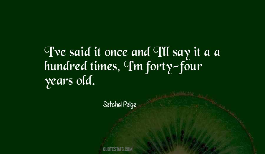 Quotes About Forty Years Old #910610