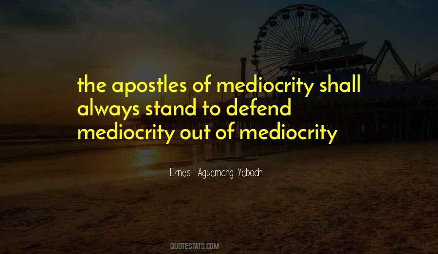 Quotes About Living A Mediocre Life #229362