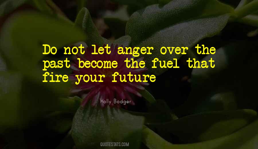 Anger Is Fuel Quotes #941131
