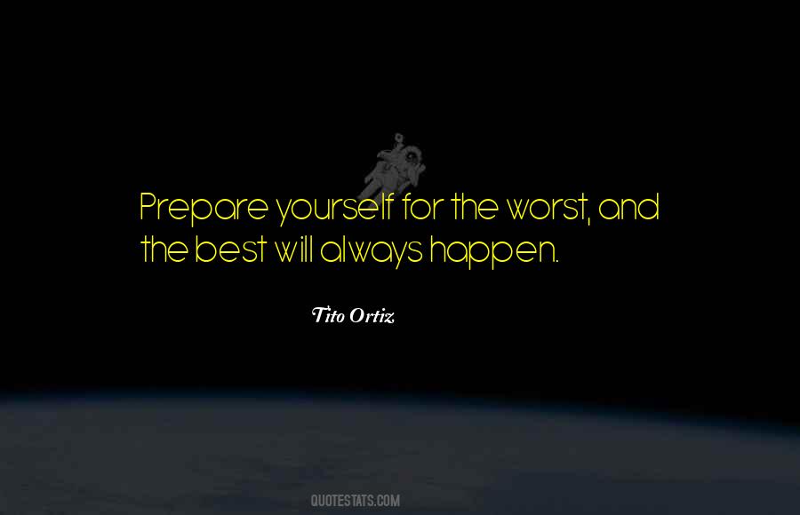 Quotes About Prepare For The Worst #1134209