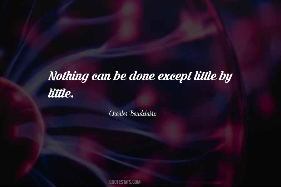 Little By Little Quotes #884819